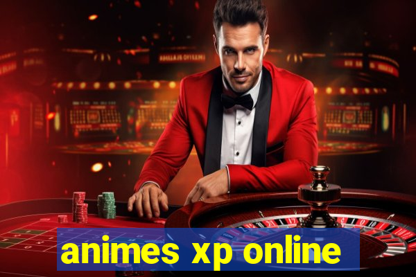 animes xp online